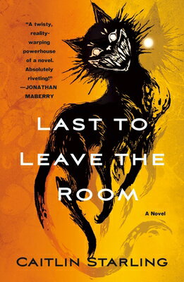 Last to Leave the Room LAST TO LEAVE THE ROOM [ Caitlin Starling ]