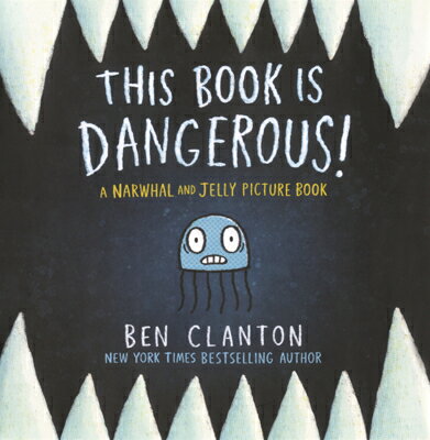 This Book Is Dangerous! THIS BK IS DANGEROUS （Narwhal and Jelly Book） 