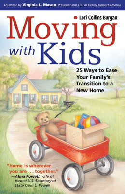 Moving with Kids: 25 Ways to Ease Your Family's Transition to a New Home