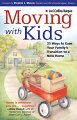 A social worker and mother of three offers 25 practical, action-oriented tips for parents before, during, and after a move. Tips include giving kids a sense of control and involvement in the move, making the physical move less stressful, and creating a sense of belonging in a new home.