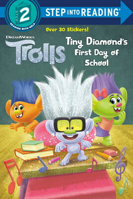 Tiny Diamond's First Day of School (DreamWorks Trolls) TINY DIAMONDS 1ST DAY OF SCHOO （Step Into Reading） 