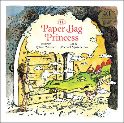 The Paper Bag Princess 40th Anniversary Edition PAPER BAG PRINCESS 40TH ANNIV [ Robert Munsch ]