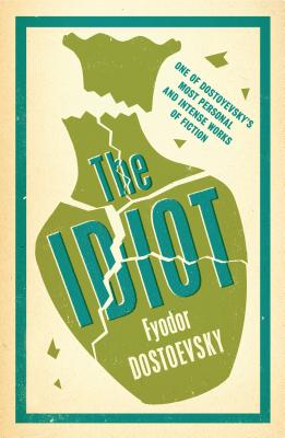 The Idiot: New Translation IDIOT NEW TRANSLATION （Evergreens） [ Fyodor Dostoevsky ]
