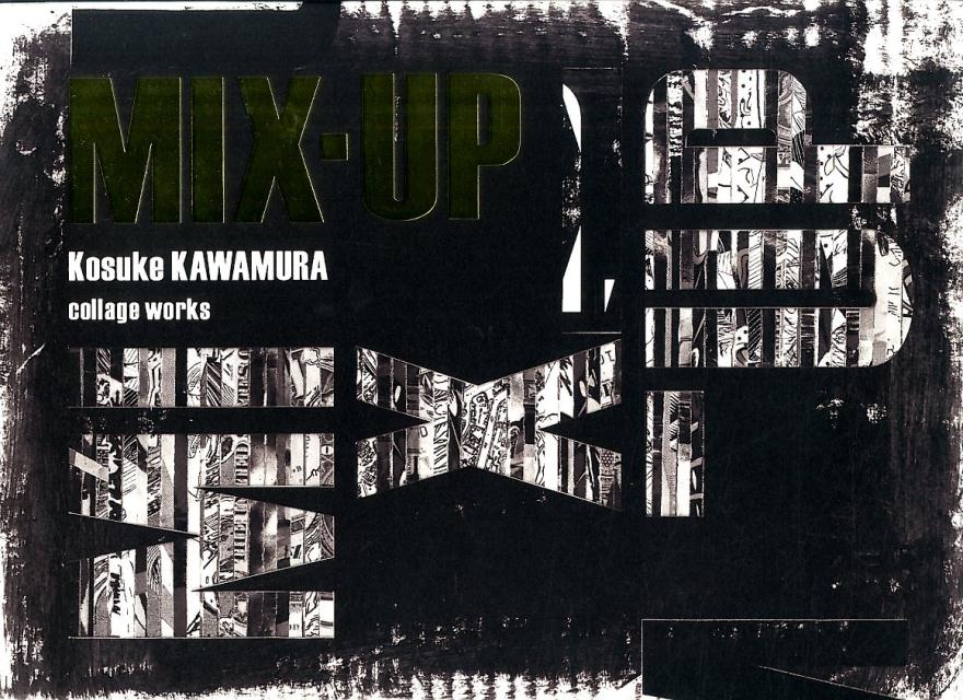 MIX-UP Kosuke KAWAMURA collage w 河村康輔