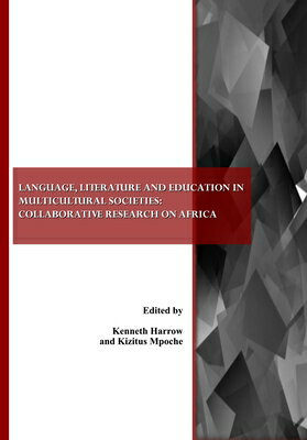 Language, Literature and Education in Multicultural Societies: Collaborative Research on Africa LANGUAGE LITERATURE & EDUCATIO 