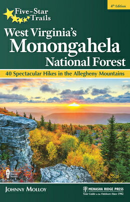 Five-Star Trails: West Virginia's Monongahela National Forest: 40 Spectacular Hikes in the Allegheny