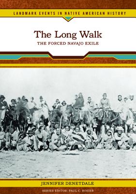 The Long Walk LONG WALK （Landmark Events in Native American History） [ Jennifer Denetdale ]