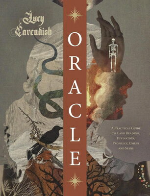 Oracle: A Practical Guide to Card Reading, Divination, Prophecy, Omens, and Seers