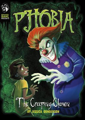 The Creeping Clown: A Tale of Terror CREEPING CLOWN （Michael Dahl Presents: Phobia） [ Jessica Gunderson ]
