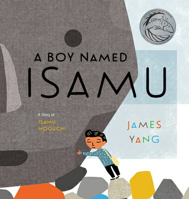 A Boy Named Isamu: A Story of Isamu Noguchi BOY NAMED ISAMU [ James Yang ]のサムネイル