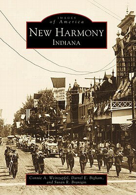 New Harmony, Indiana NEW HARMONY INDIANA （Images of America） [ Connie A. Weinzapfel ]