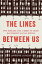 The Lines Between Us: Two Families and a Quest to Cross Baltimore's Racial Divide LINES BETWEEN US [ Lawrence Lanahan ]