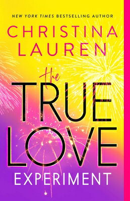 The True Love Experiment TRUE LOVE EXPERIMENT [ Christina Lauren ]