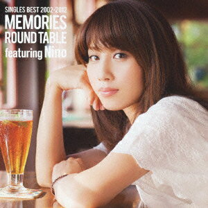 SINGLES BEST 2002-2012 MEMORIES(初回生産限定盤 CD+DVD) [ ROUND TABLE feat.Nino ]