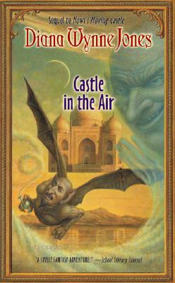 Castle in the Air CASTLE IN THE AIR （World of Howl） [ Diana Wynne Jones ]