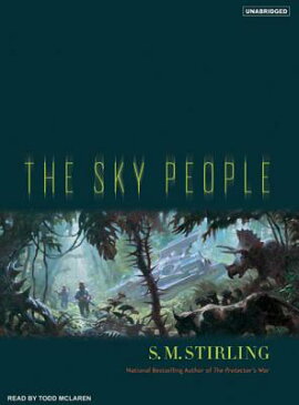 The Sky People SKY PEOPLE CD/E 9D （Lords of Creation） [ S. M. Stirling ]