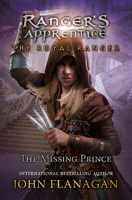 The Royal Ranger: The Missing Prince ROYAL RANGER THE MISSING PRINC （Ranger's Apprentice: The Royal Ranger） 