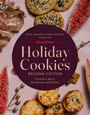 Holiday Cookies: Prize-Winning Family Recipes from the Chicago Tribune for Cookies, Bars, Brownies a HOLIDAY COOKIES 2/E [ Chicago Tribune Staff ]