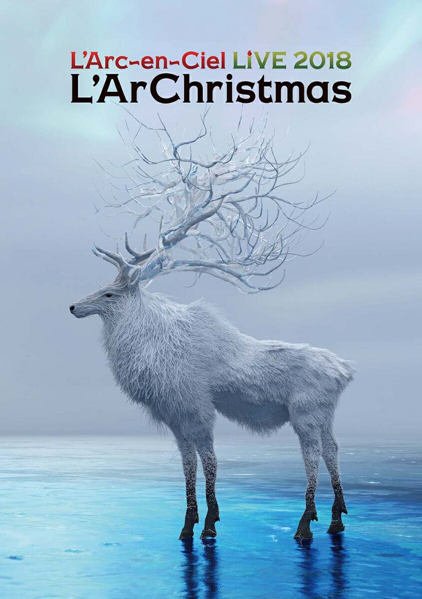 LIVE 2018 L'ArChristmas(DVD盤) [ L'Arc-en-Ciel ]