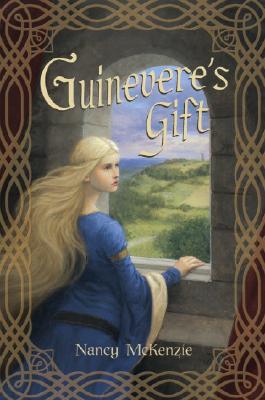 Guinevere's Gift GUINEVERES GIFT （Chrysalis Queen Quartet (Hardback)） [ Nancy McKenzie ]