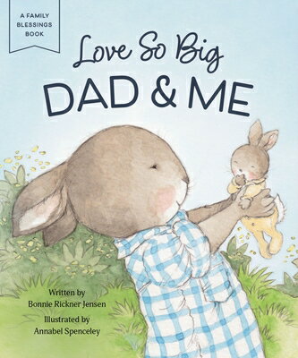 Love So Big: Dad and Me LOVE SO BIG DAD & ME （A Family Blessings Book） 