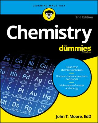 Chemistry for Dummies CHEMISTRY FOR DUMMIES 2/E （For Dummies (Lifestyle)） John T. Moore