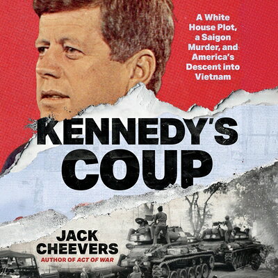 Kennedy's Coup: A White House Plot, a Saigon Murder, and America's Descent Into Vietnam KENNEDYS COUP D 