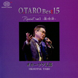 O.TARO Best15 Resist vol.1 〜抗い往く者〜