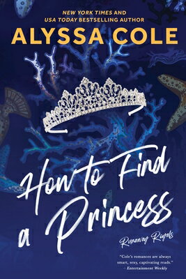 How to Find a Princess: Runaway Royals HT FIND A PRINCESS （The Runaway Royals） [ Alyssa Cole ]