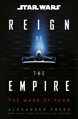 Star Wars: The Mask of Fear (Reign of the Empire) SW THE MASK OF FEAR (REIGN OF （Star Wars: Reign of the Empire） [ Alexander Freed ]