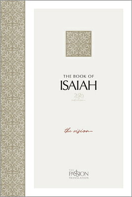 The Book of Isaiah (2020 Edition): The Vision BK OF ISAIAH (2020 EDITION) （Passion Translation） [ Brian Simmons ]