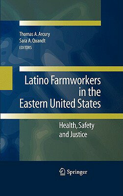 Latino Farmworkers in the Eastern United States: Health, Safety and Justice LATINO FARMWORKERS IN THE EAST [ Thomas A. Arcury ]