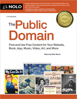 The Public Domain: Find and Use Free Content for Your Website, Book, App, Music, Video, Art, and Mor