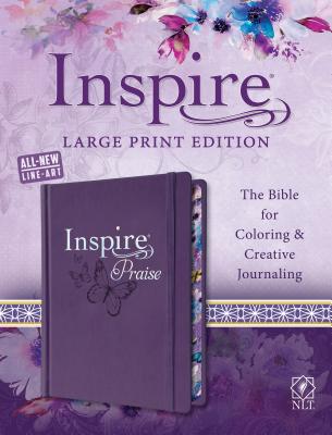 Inspire Praise Bible Large Print NLT: The Bible for Coloring & Creative Journaling INSPIRE PRAISE BIBLE LP NLT -L [ New Living Translation ]