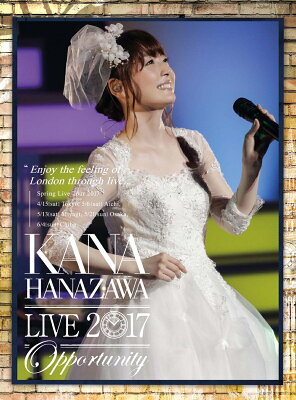 KANA HANAZAWA live 2017 “Opportunity”(初回生産限定盤)【Blu-ray】 [ 花澤香菜 ]