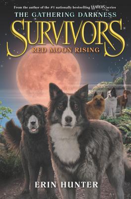 Survivors: The Gathering Darkness #4: Red Moon Rising SURVIVORS THE GATHERING DARKNE （Survivors: The Gathering Darkness） [ Erin Hunter ]