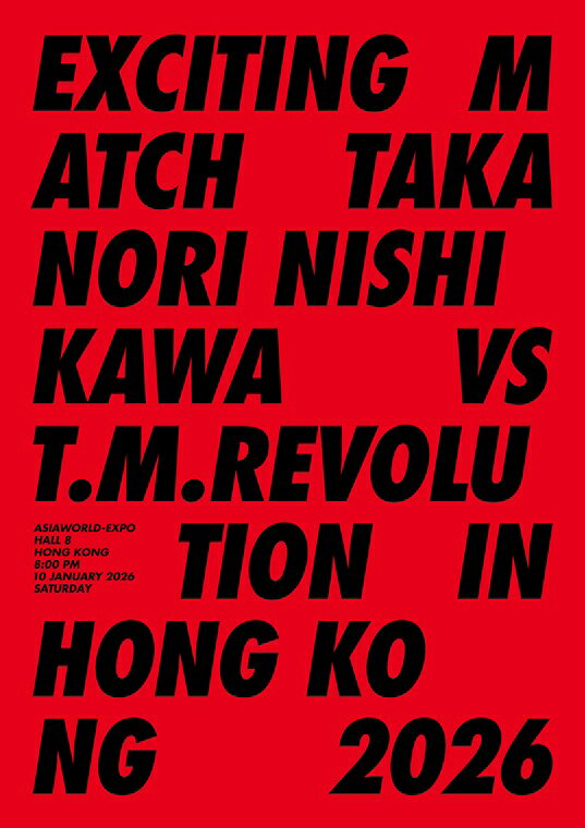 Exciting Match Takanori Nishikawa vs T.M.Revolution in Hong Kong 2026 (初回生産限定)【Blu-ray】