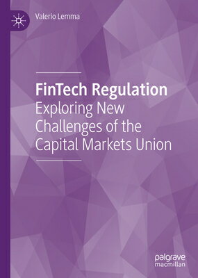 Fintech Regulation: Exploring New Challenges of the Capital Markets Union FINTECH REGULATION 2020/E [ Valerio Lemma ]