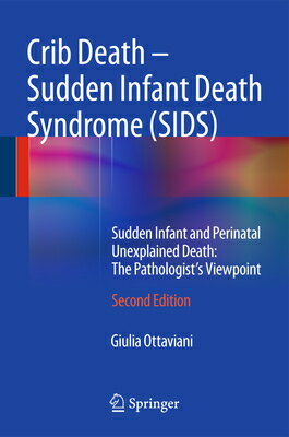 Crib Death - Sudden Infant Death Syndrome (Sids): Sudden Infant and Perinatal Unexplained Death: The CRIB DEATH - SUDDEN INFANT DEA [ Giulia Ottaviani ]