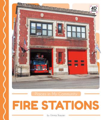 Fire Stations FIRE STATIONS （Places in My Community） [ Emma Bassier ]