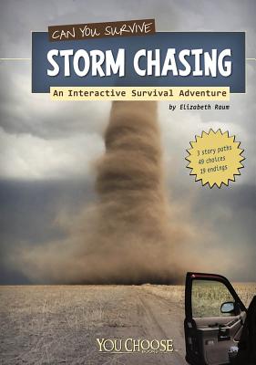 Can You Survive Storm Chasing? CAN YOU SURVIVE STORM CHASING （You Choose: Survival） [ Elizabeth Raum ]