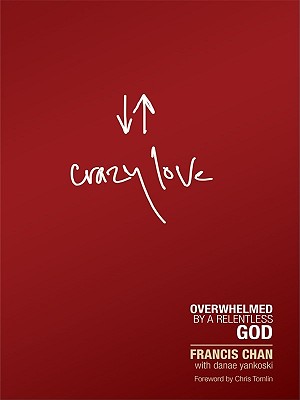 Crazy Love: Overwhelmed by a Relentless God CRAZY LOVE -LP （Christian Large Print Originals） [ Francis Chan ]