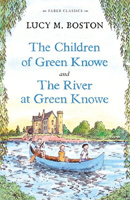 The Children of Green Knowe: And, the River at Green Knowe CHILDREN OF GREEN KNOWE [ Lucy M. Boston ]