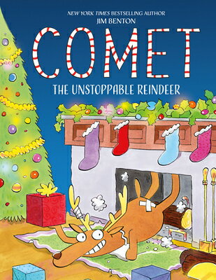 Comet the Unstoppable Reindeer COMET THE UNSTOPPABLE REINDEER [ Jim Benton ]
