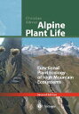 Alpine Plant Life: Functional Plant Ecology of High Mountain Ecosystems ALPINE PLANT LIFE 2003/E 2/E [ Christian Korner ]