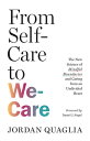 From Self-Care to We-Care: The New Science of Mindful Boundaries and Caring from...