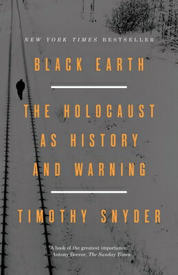Black Earth: The Holocaust as History and Warning BLACK EARTH Timothy Snyder