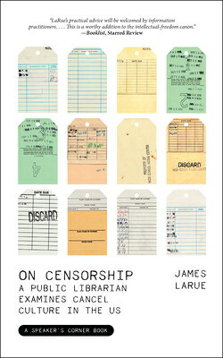 On Censorship: A Public Librarian Examines Cancel Culture in the Us ON CENSORSHIP 