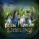 【輸入盤】デスティニー [ Celtic Woman ]