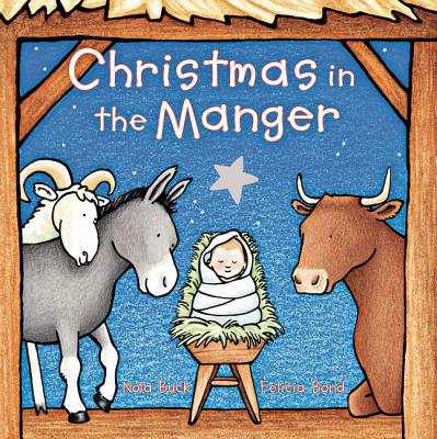 Christmas in the Manger Padded: A Christmas Holiday Book for Kids CHRISTMAS IN THE MANGER PADDED [ Nola Buck ]